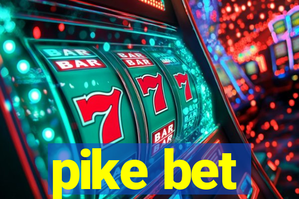 pike bet